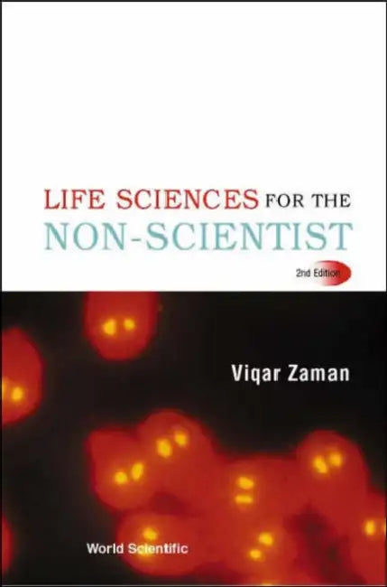 Life Sciences for the Non-Scientist (2nd Edition) by Viqar Zaman