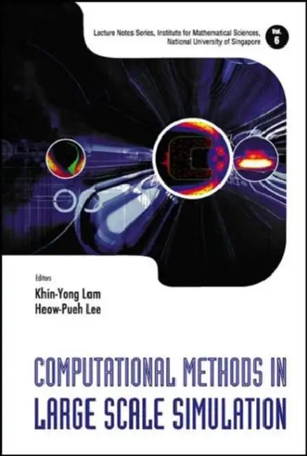 Computational Methods in Large Scale Simulation by Heow-Pueh Lee, Khin-Yong Lam