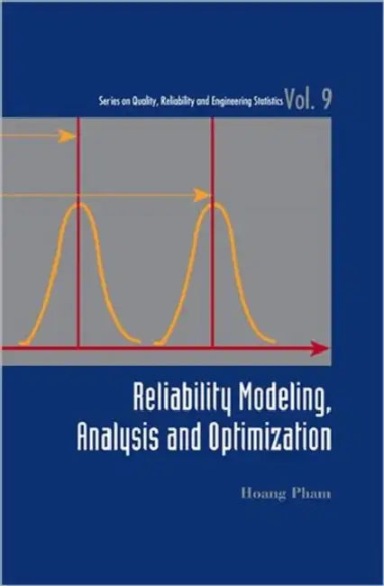 Reliability Modeling, Analysis and Optimization by Hoang Pham
