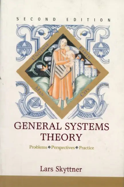 General Systems Theory: Problems, Perspectives, Practice (Second Edition) by Lars Skyttner