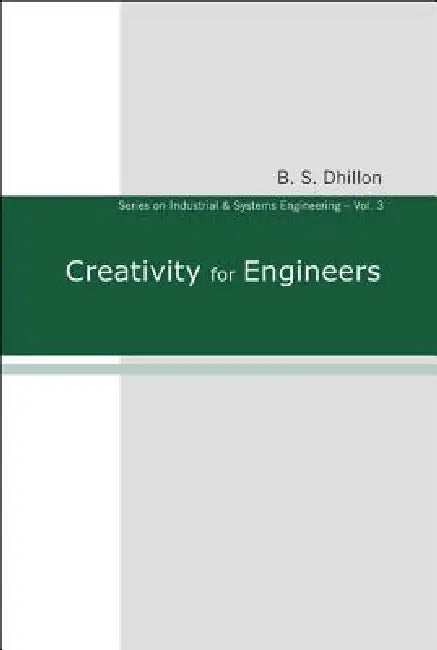 Creativity for Engineers (V3) by Dhillon B S