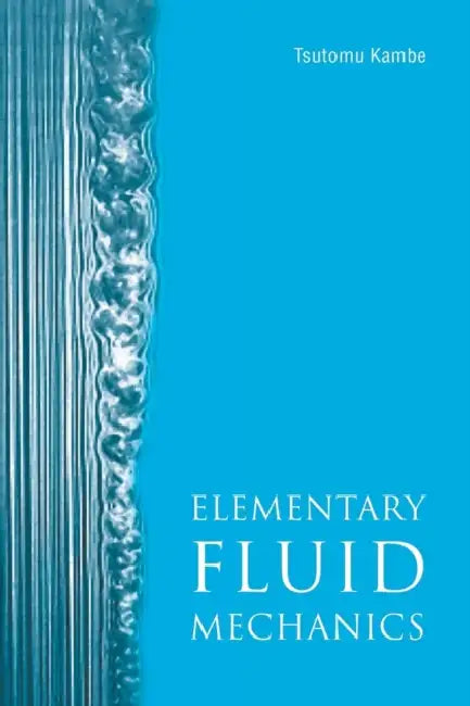 Elementary Fluid Mechanics by Kambe Tsutomu
