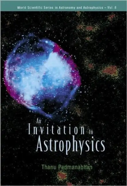 Invitation to Astrophysics, an (V8) by Padmanabhan Thanu