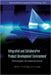 Integrated and Collaborative Product Development Environment: Technologies and Implementations by Andrew Yeh Ching Nee, Weidong Li, Soh Khim Ong