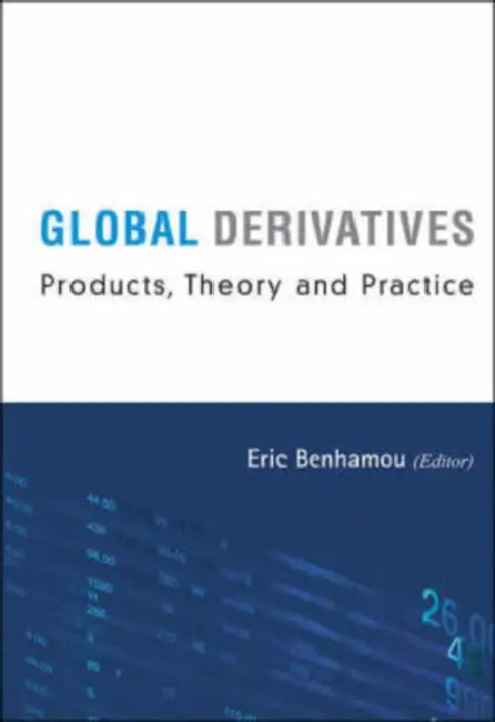 Global Derivatives: Products, Theory and Practice by Eric Benhamou