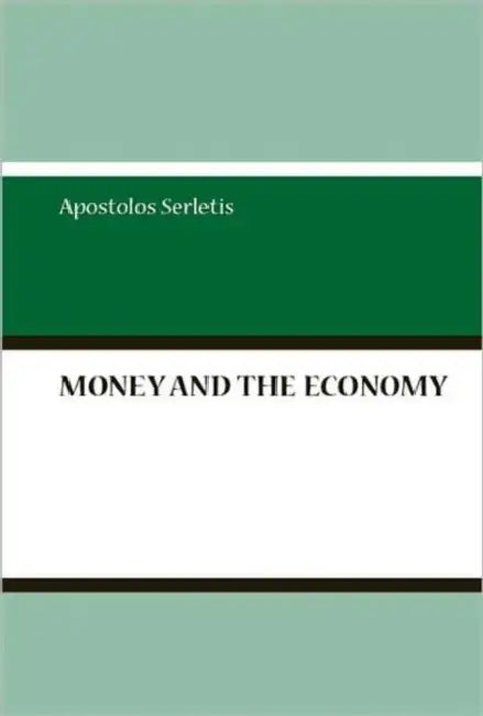 Money and the Economy by Apostolos Serletis