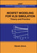 Mosfet Modeling for VLSI Simulation: Theory and Practice by Narain Arora