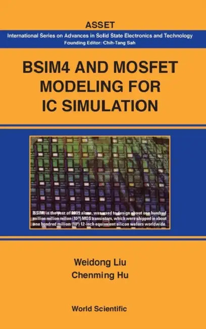 Bsim4 and Mosfet Modeling for IC Simulation by Chenming Hu, Weidong Liu
