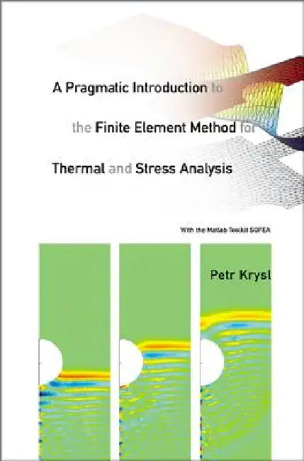 A Pragmatic Intr to the Finite Element.. by Krysl Petr