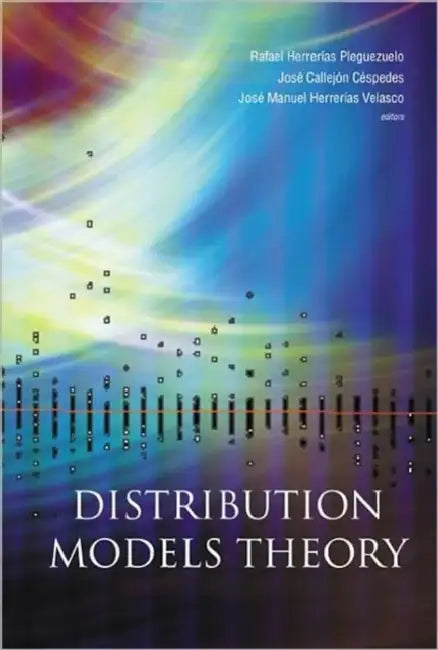 Distribution Models Theory by Rafael Herrerias-Pleguezuelo, Jose Callejon-Cespedes, Jose M. Herrerias-Velasco