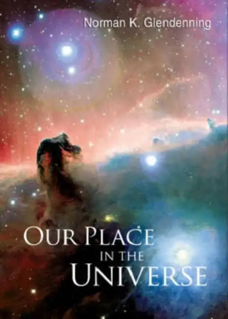 Our Place in the Universe by Norman K. Glendenning