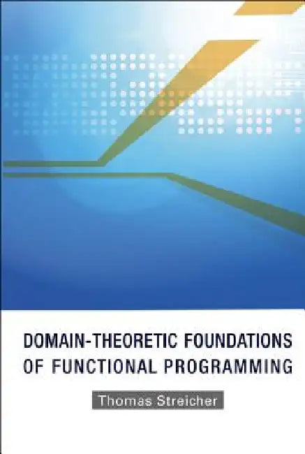 Domain-Theoretic Foundations of Func... by Streicher Thomas