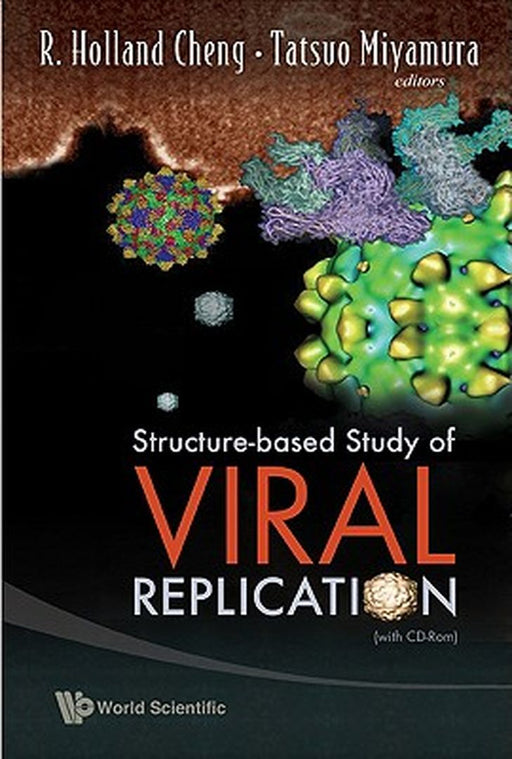 Structure-Based Study Of Viral Replication by Cheng R Holland