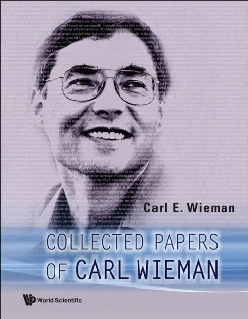 Collected Papers of Carl Wieman by Carl E. Wieman