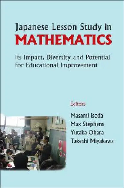 Japanese Lesson Study in Mathematics by Al Masami Isoda Et