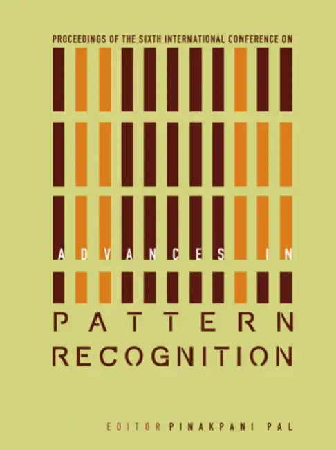 Advances in Pattern Recognition - Proceedings of the 6th International Conference by Pinakpani Pal