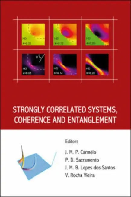 Strongly Correlated Systems, Coherence and Entanglement by J. M. P. Carmelo, J. M. B. Lopes Dos Santos, Vitor Joao Rocha Vieira