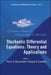 Stochastic Differential Equations: Theory and Applications - A Volume in Honor of Professor Boris L Rozovskii by Peter H. Baxendale, Sergey V. Lototsky