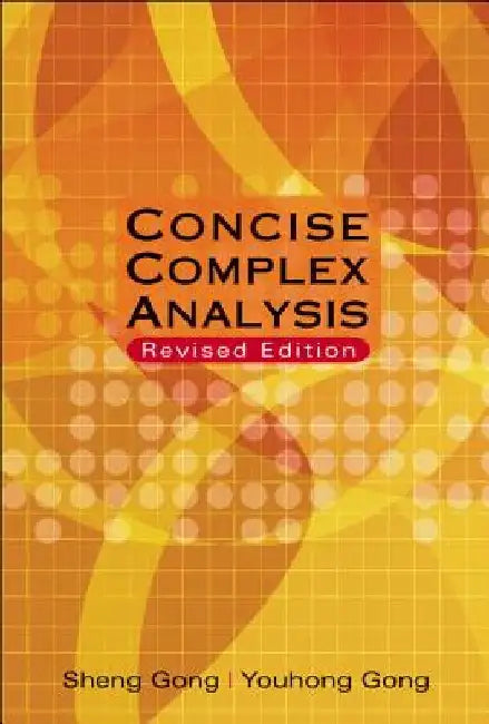 Concise Complex Analysis by Sheng Gong