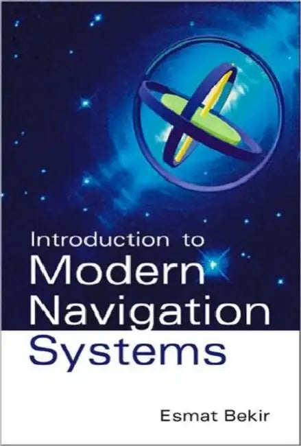 Introduction To Modern Navigation Systems by Bekir Esmat