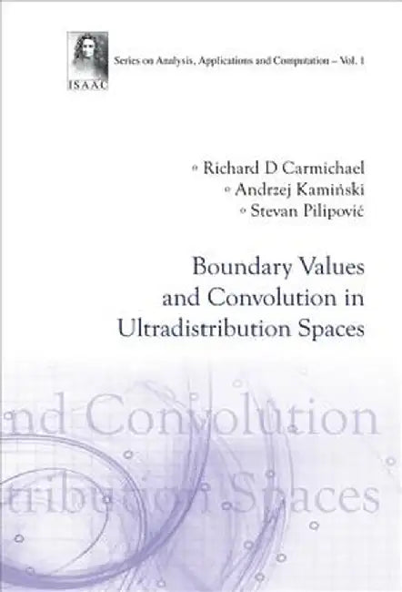 Boundary Values And Convolution In Ultradistribution Spaces by Pilipovic Steven