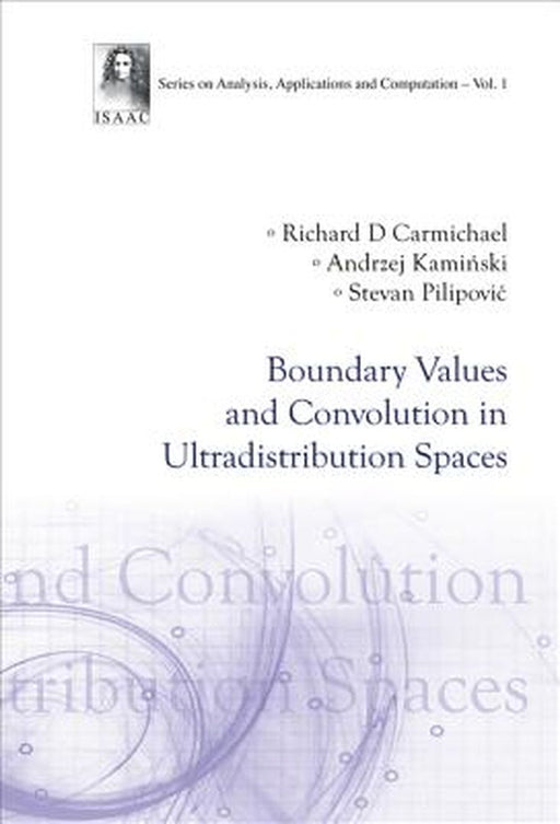 Boundary Values And Convolution In Ultradistribution Spaces by Pilipovic Steven