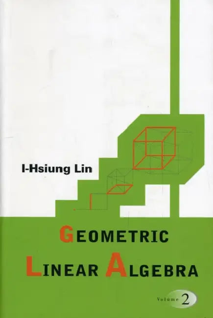 Geometric Linear Algebra, Volume 2 by I-Hsiung Lin