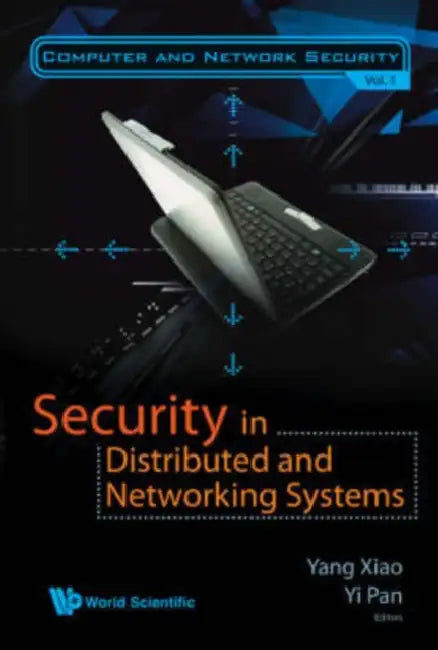 Security in Distributed and Networking Systems by Yang Xiao, Yi Pan