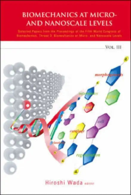 Biomechanics at Micro- And Nanoscale Levels, Volume 3 by Hiroshi Wada