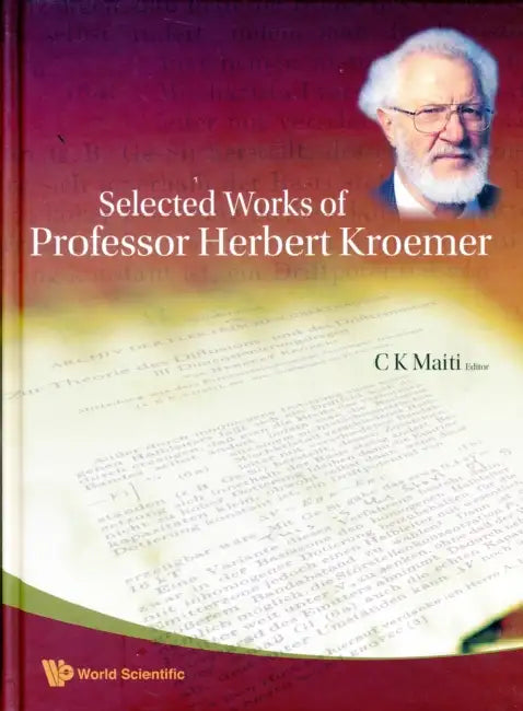 Selected Works of Professor Herbert Kroemer by Chinmay Kumar Maiti, Herbert Kroemer