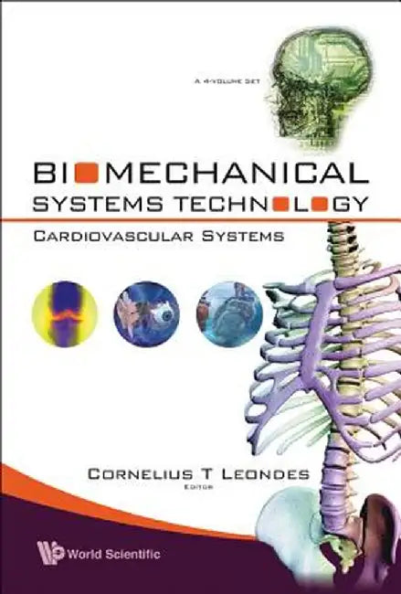 Biomechanical Systems Technology: Cardiovascular Systems by Leondes Cornelius T.