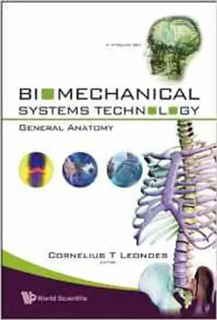 Biomechanical Systems Technology: General Anatomy by Leondes Cornelius T.