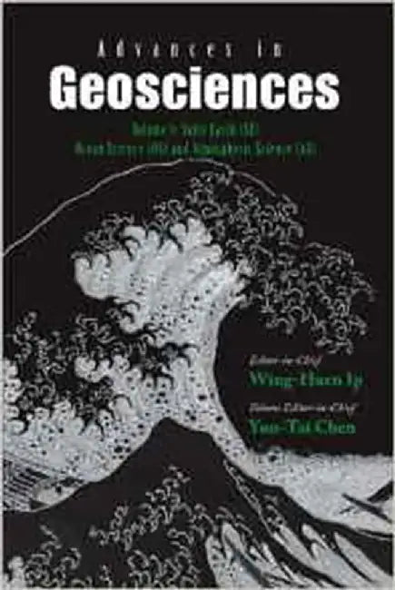 Advances In Geosciences: Solid Earth (SE), Ocean Science (OS) & Atmospheric Science (AS) (Vol. 9) by Yun-Tai Chen, Wing-Huen Ip