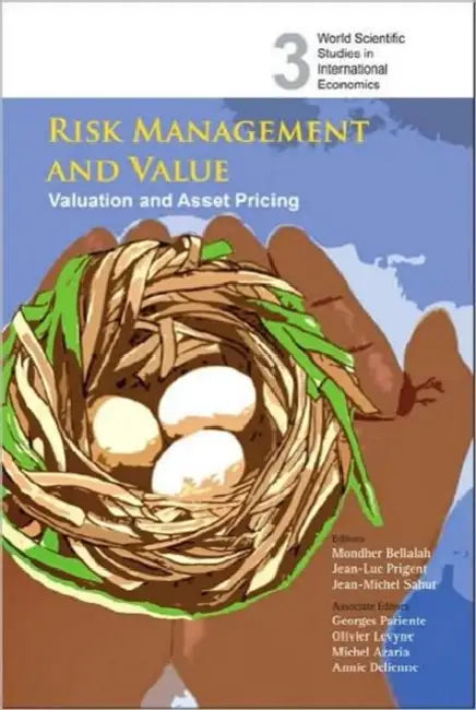 Risk Management and Value: Valuation and Asset Pricing by Mondher Bellalah, Jean-Luc Prigent, Georges Pariente