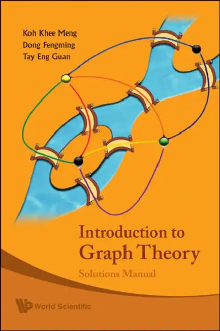 Introduction to Graph Theory: Solutions Manual by Khee-Meng Koh, Fengming Dong, Eng Guan Tay