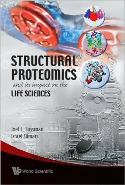 Structural Proteomics and Its Impact on the Life Sciences by Joel L. Sussman, Israel Silman