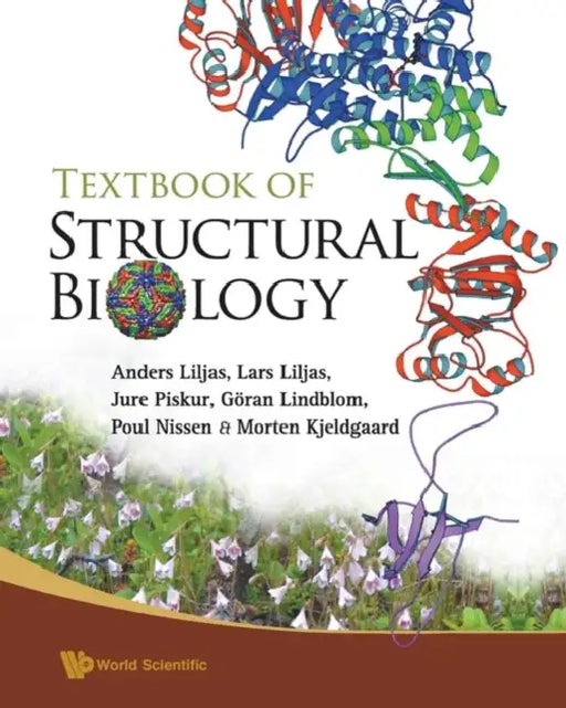 Textbook of Structural Biology by Anders Liljas, Lars Liljas, Jure Piskur