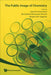 The Public Image of Chemistry by Joachim Schummer, Bernadette Bensaude-Vincent, Brigitte Van Tiggelen