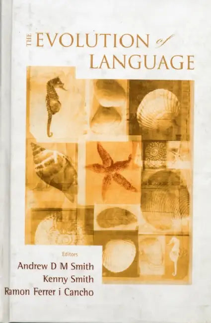 Evolution of Language, the - Proceedings of the 7th International Conference (Evolang7) by Andrew D. M. Smith, Kenny Smith, Ramon Ferrer I. Cancho