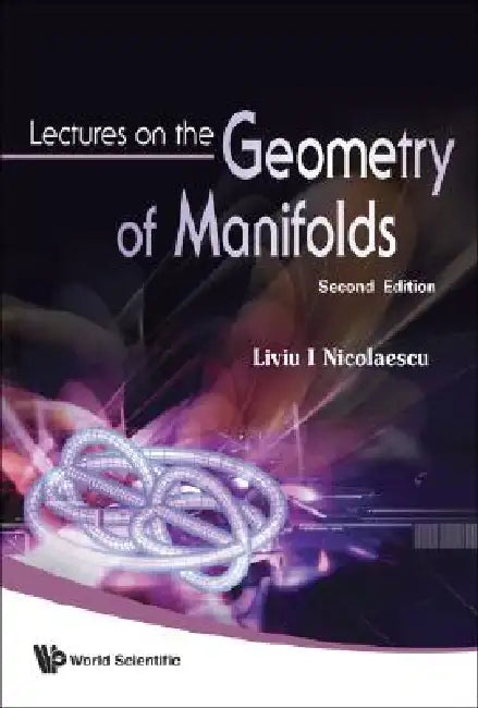 Lectures on the Geometry of Manifolds (2nd Edition) by Nicolaescu L I