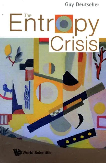 The Entropy Crisis by Guy Deutscher
