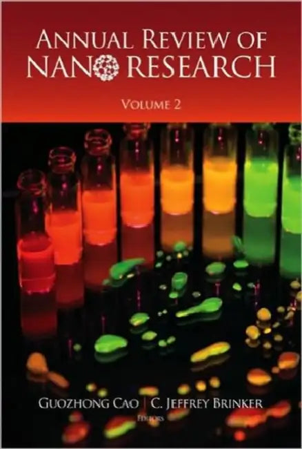 Annual Review of Nano Research, Volume 2 by Guozhong Cao, C. Jeffrey Brinker