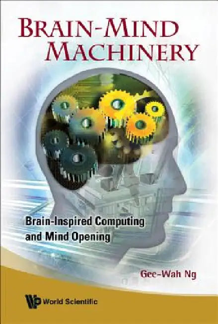 Brain-Mind Machinery by Ng Gee-Wah