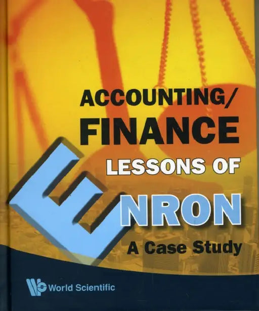 Accounting/Finance Lessons of Enron: A Case Study by Harold Bierman Jr