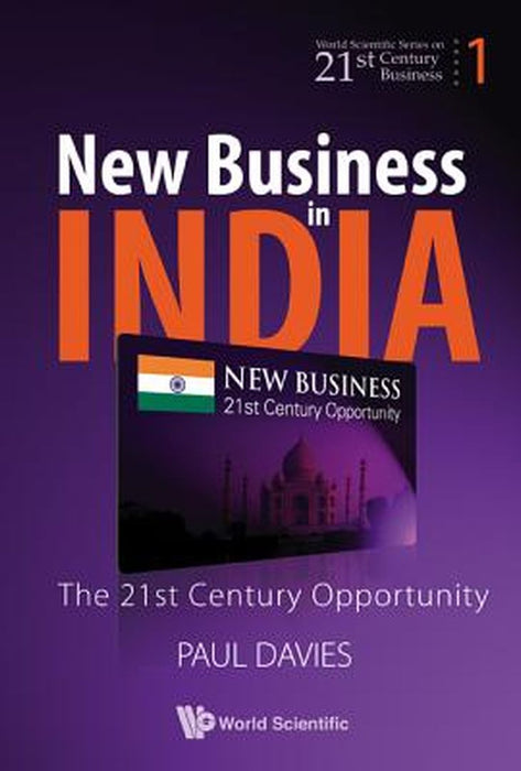 New Business In India: The 21st Century Opportunity by Davies Paul