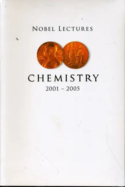 Nobel Lectures in Chemistry (2001-2005) by Per Ahlberg