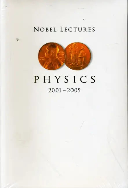 Nobel Lectures in Physics (2001-2005) by Gosta Ekspong