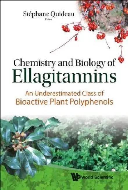 Chemistry & Biology of Ellagitannins by Quideau Stephane