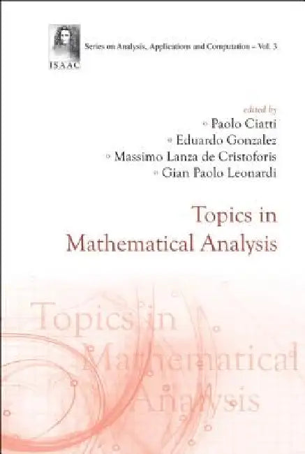 Topics in Mathematical Analysis by Paolo Ciatti, Eduardo Gonzalez, Massimo Lanza de Cristoforis