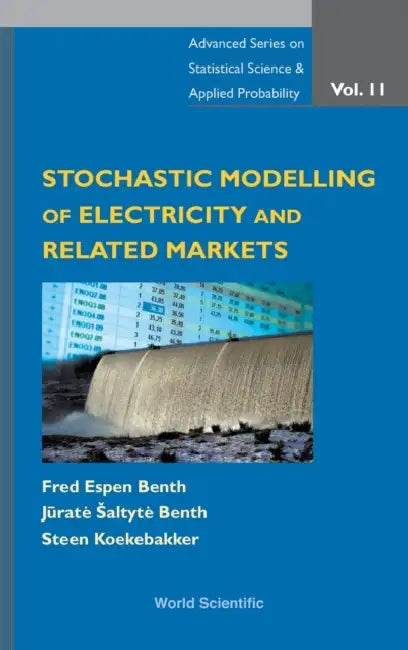 Stochastic Modeling of Electricity.(V11) by Fred Espen Benth, Steen Koekebakker, Jurate Saltyte-Benth